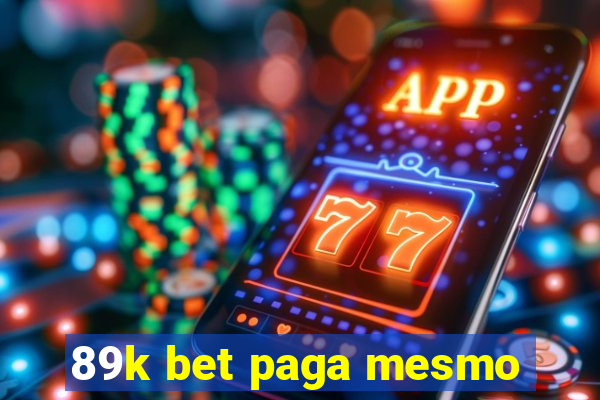 89k bet paga mesmo